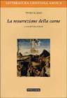 La resurrezione della carne. Testo latino a fronte