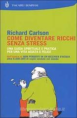 Come diventare ricchi senza stress Come diventare ricchi senza stress