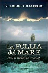 La follia del mare. Storie di naufragi e svernamenti