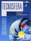 Tecnosfera. Tecnologia & informatica. Volume A-B-Laboratorio. Con espansione online. Per la Scuola media