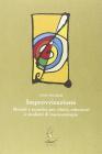 Improvvisazione. Metodi e tecniche per clinici, educatori e studenti di musicoterapia. Con CD Audio