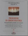 Progressi in odontoiatria 4 - Rassegna biennale su attualit� e temi emergenti