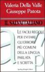 Il salvaitaliano. Le facili regole per evitare gli errori pi� comuni della lingua parlata e scritta
