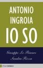 Antonio Ingroia. Io so. eBook