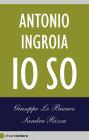Antonio Ingroia. Io so. eBook