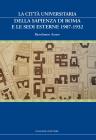 La Citt� Universitaria della Sapienza di Roma e le sedi esterne 1907-1932. eBook