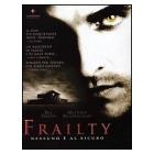 Frailty. Nessuno � al sicuro