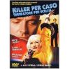 Killer per caso, truffatore per scelta