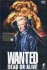 Wanted. Vivo o morto