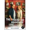 House Of Branching Love. La casa degli amori stabili