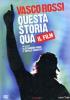 Vasco Rossi. Questa storia qua. Il film