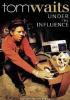 Tom Waits. Under the Influence