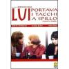 Lui portava i tacchi a spillo