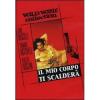 Il mio corpo ti scalder�