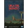 Urla del silenzio(Confezione Speciale)
