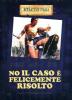 No il caso � felicemente risolto