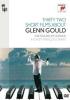 Trentadue piccoli film su Glenn Gould
