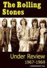 The Rolling Stones. Under Review. 1967-1969