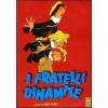 I fratelli Dinamite
