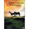 I verdi pascoli del Wyoming