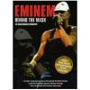 Eminem. Behind the Mask. The Unauthorised Biography