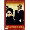 Col cuore in gola