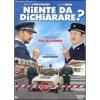 Niente da dichiarare?
