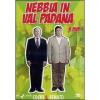 Nebbia in Val Padana (3 Dvd)