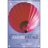 L' amore fatale