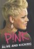 Pink. Alive and Kicking