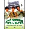 Una rapina tira l'altra