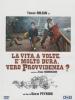La vita a volte � molto dura, vero Provvidenza?