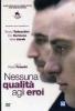 Nessuna qualit� agli eroi