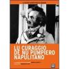 Lu curaggio de nu pumpiero napulitano