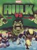 Hulk Vs. - Hulk Vs. Wolverine, Hulk Vs. Thor