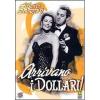 Arrivano i dollari!
