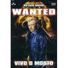 Wanted. Vivo o morto