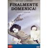 Finalmente domenica!