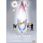 Skin Deep. Il piacere � tutto mio