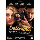 Delirious. Tutto � possibile