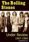The Rolling Stones. Under Review. 1967-1969
