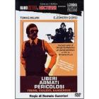 Liberi armati pericolosi