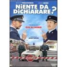 Niente da dichiarare?