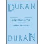 Duran Duran. Sing Blue Silver