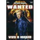 Wanted. Vivo o morto